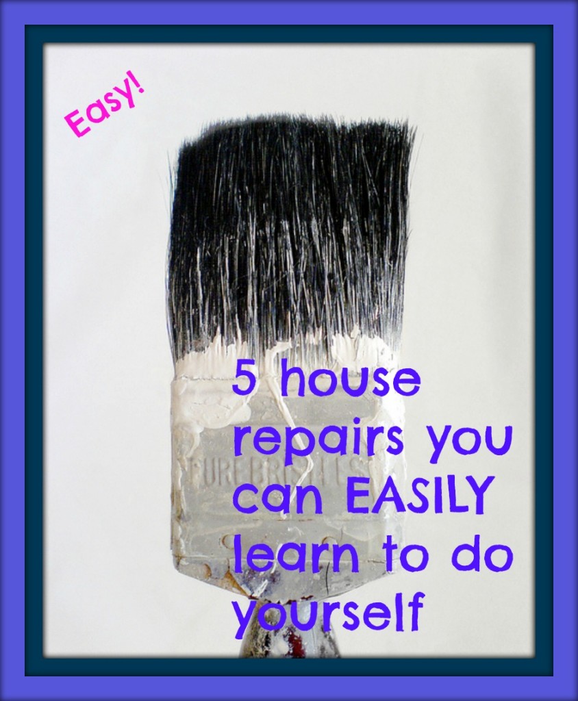 5 house repairs you can easily learn to do yourself