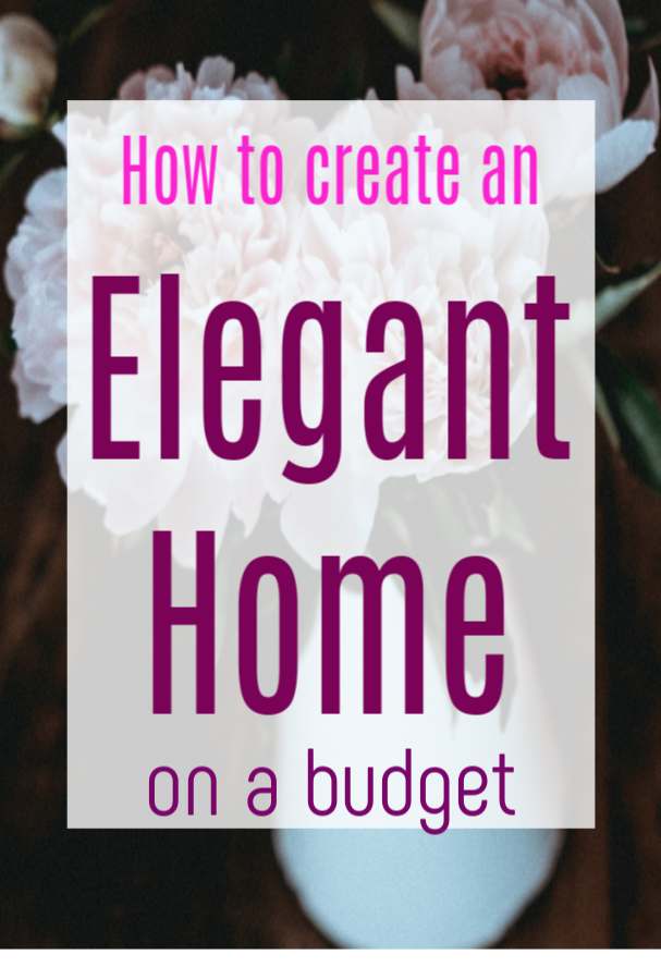 Elegant Home Whatever Your Budget